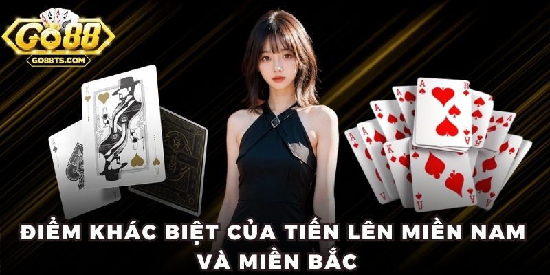 Điểm khác biệt giữa Tiến lên miền Nam và miền Bắc