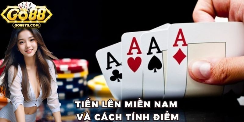Tiến lên miền Nam và hướng dẫn tính điểm